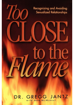 Too Close to the Flame