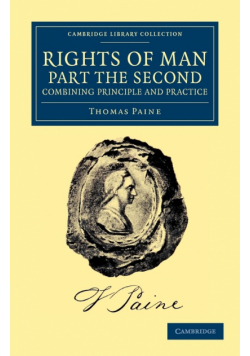 Rights of Man. Part the Second. Combining Principle and             Practice