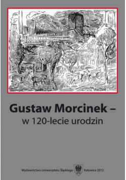 Gustaw Morcinek - w 120-lecie urodzin