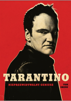 Tarantino. Nieprzewidywalny geniusz