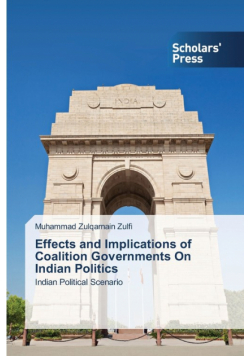 Effects and Implications of Coalition Governments On Indian Politics