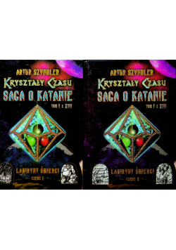 Kryształy Czasu Saga o Katanie Tom 1 Labirynt Śmierci Część 1 i 2