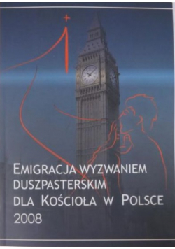 Emigracja wyzwaniem duszpasterskim dla kościoła w Polsce 2008