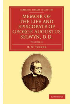 Memoir of the Life and Episcopate of George Augustus Selwyn, D.D.