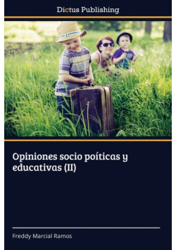 Opiniones socio poíticas y educativas (II)