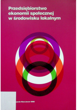 Przedsiębiorstwo ekonomii społecznej w środowisku lokalnym
