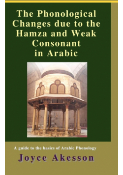 The Phonological Changes due to the Hamza and Weak Consonant in Arabic