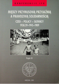 Między przymusową przyjaźnią a prawdziwą solidarnością Część   II