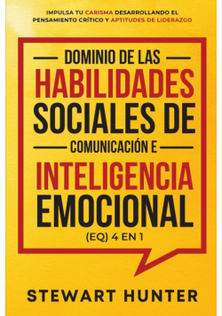 Dominio de las Habilidades Sociales de Comunicación e Inteligencia Emocional (EQ) 4 en 1