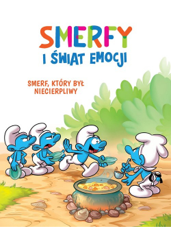 Smerfy i świat emocji. Smerf, który był niecierpliwy