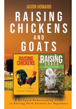 Raising Chickens and Goats