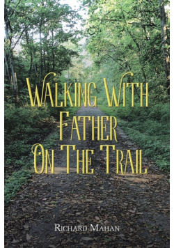 Walking with Father on the Trail