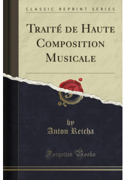 Traité de Haute Composition Musicale Reprint