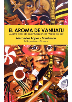 El Aroma de Vanuatu -Cuatro Años de aventuras en los Mares del Sur