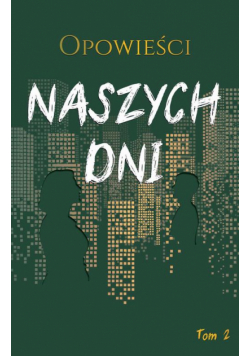 Opowieści naszych dni Tom 2