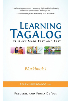 Learning Tagalog - Fluency Made Fast and Easy - Workbook 1 (Book 3 of 7)