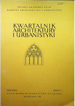 Kwartalnik architektury i urbanistyki tom XXXVI zeszyt 2