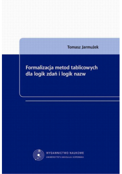 Formalizacja metod tablicowych dla logik zdań i logik nazw