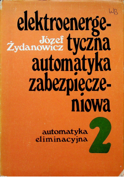 Elektroenergetyczna automatyka zabezpieczeniowa tom 2