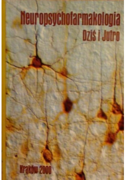 Neuropsychofarmakologia Dziś i jutro