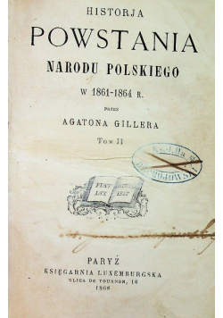 Historya powstania narodu Polskiego 1861 - 1864 tom 2 1868 r.