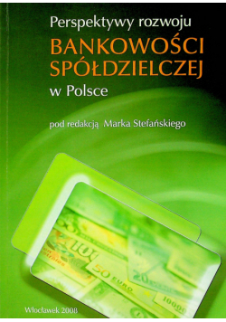 Perspektywy rozwoju bankowości spółdzielczej w Polsce