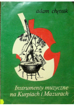 Instrumenty muzyczne na Kurpiach i Mazurach