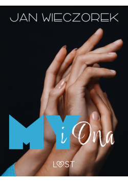 My i ona – opowiadanie poli-erotyczne