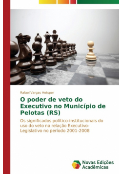 O poder de veto do Executivo no Município de Pelotas (RS)