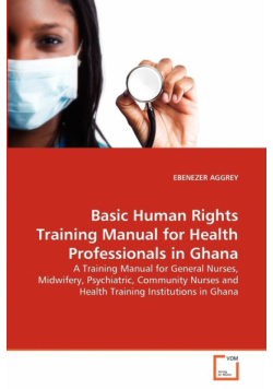 Basic Human Rights Training Manual for Health Professionals in Ghana