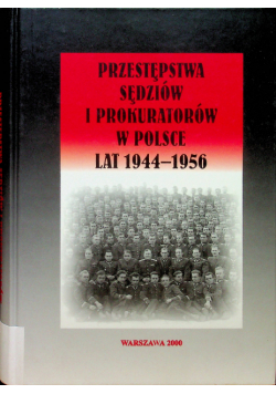 Przestępstwa sędziów i prokuratorów w Polsce lat 1944  1956