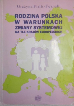 Rodzina polska w warunkach zmiany systemowej na tle innych krajów