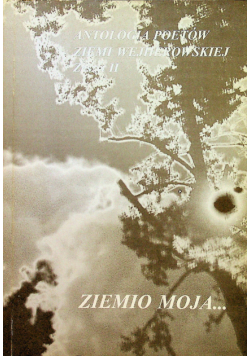 Antologia poetów ziemi wejherowskiej zeszyt II Ziemio moja