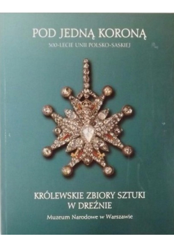 Pod jedną koroną 300    lecie unii polsko  saskiej