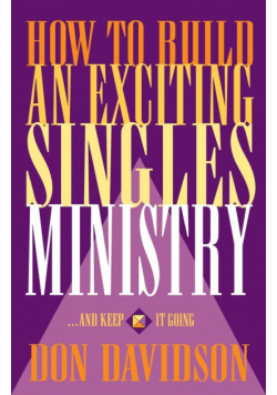 How to Build an Exciting Singles Ministry