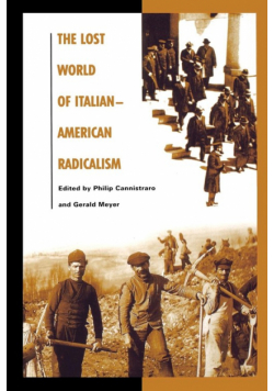 The Lost World of Italian-American Radicalism