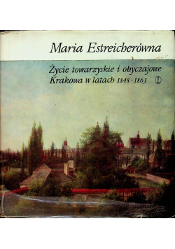 Życie towarzyskie i obyczajowe Krakowa w latach1848 1863