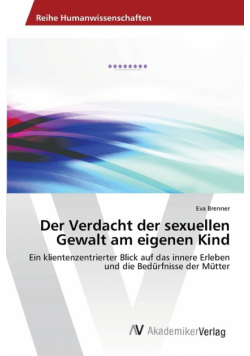 Der Verdacht der sexuellen Gewalt am eigenen Kind