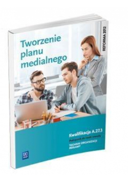 Tworzenie planu medialnego. Kwal. A.27.3. WSiP