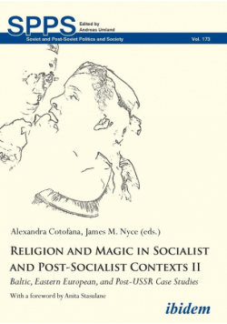 Religion and Magic in Socialist and Post-Socialist Contexts II. Baltic, Eastern European, and Post-USSR Case Studies