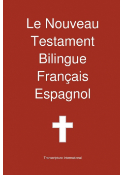 Le Nouveau Testament Bilingue, Francais - Espagnol