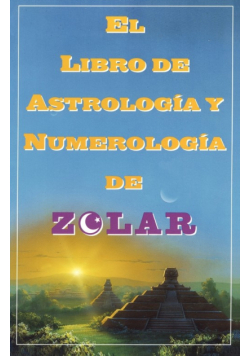 El  Libro de Astrologoa y Numerologoa de Zolar (Zolar's Book of Dreams, Numbers,