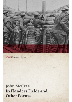 In Flanders Fields and Other Poems (WWI Centenary Series)