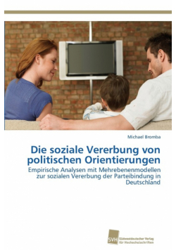 Die soziale Vererbung von politischen Orientierungen
