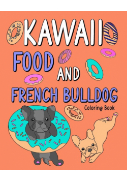 Kawaii Food and French Bulldog Coloring Book