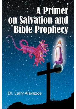 A Primer on Salvation and Bible Prophecy