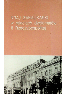 Kraj Zakaukaski w relacjach dyplomatów II Rzeczypospolitej