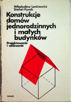 Konstrukcje domów jednorodzinnych i małych budynków