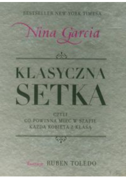 Klasyczna setka czyli co powinna mieć w szafie każda kobieta z klasą