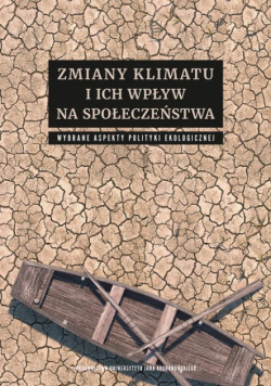 Zmiany klimatu i ich wpływ na społeczeństwa. Wybrane aspekty polityki ekologicznej